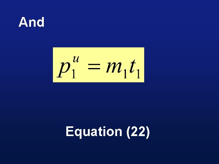 And Equation (22) 