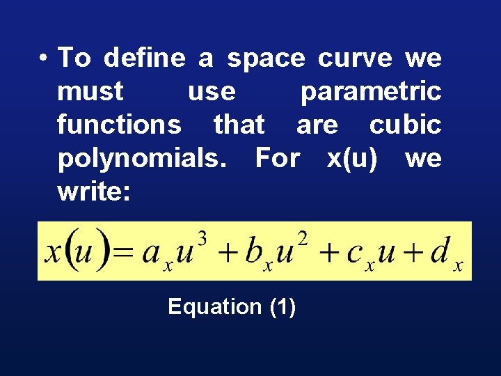  • To define a space curve we must use parametric functions that are