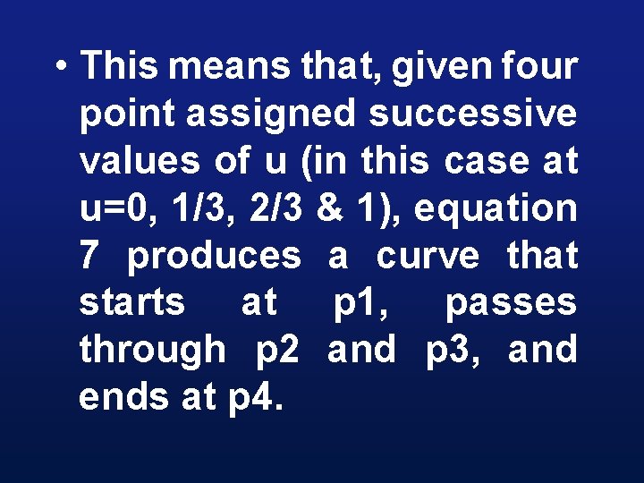  • This means that, given four point assigned successive values of u (in