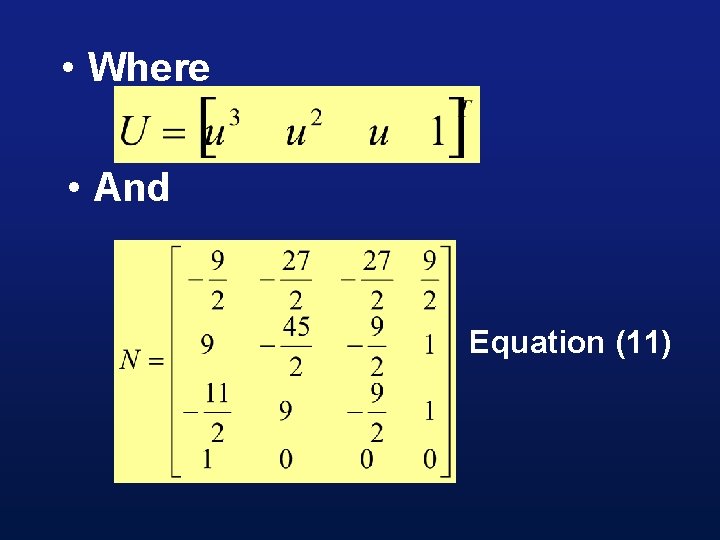  • Where • And Equation (11) 