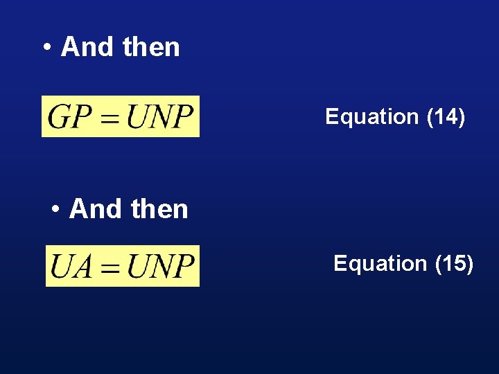  • And then Equation (14) • And then Equation (15) 