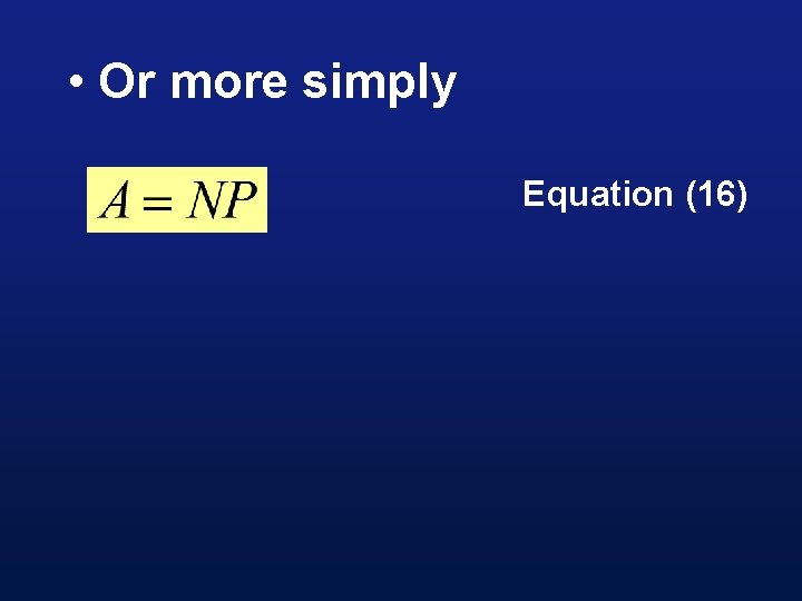  • Or more simply Equation (16) 