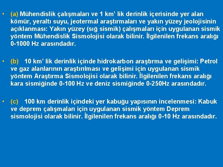  • (a) Mühendislik çalışmaları ve 1 km’ lik derinlik içerisinde yer alan kömür,