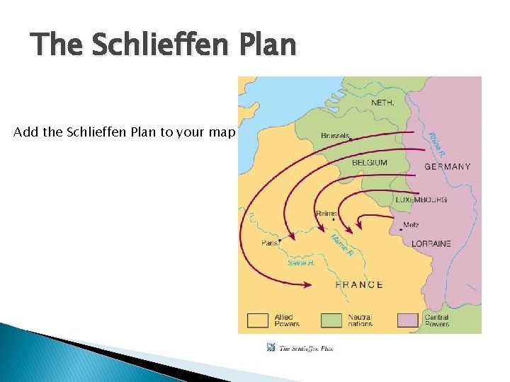 The Schlieffen Plan Add the Schlieffen Plan to your map 