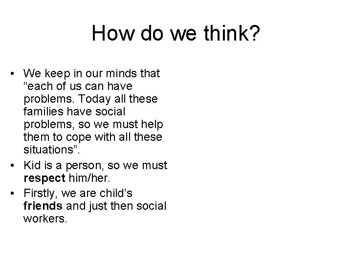 How do we think? • We keep in our minds that “each of us