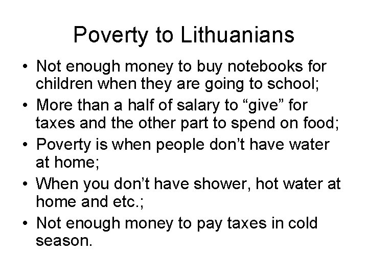 Poverty to Lithuanians • Not enough money to buy notebooks for children when they