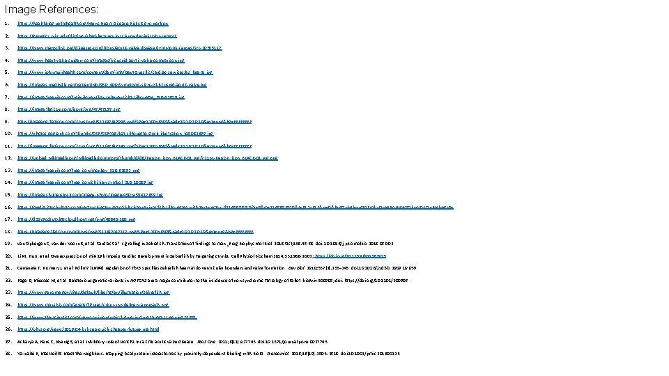 Image References: 1. https: //healthblog. uofmhealth. org/Mens-Heart-Disease-Risks-Signs-perfcon 2. https: //genetics. wisc. edu/distinguished-lectures-in-science-daniel-colon-ramos/ 3. https: