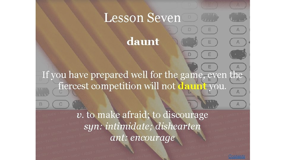 Lesson Seven daunt If you have prepared well for the game, even the fiercest