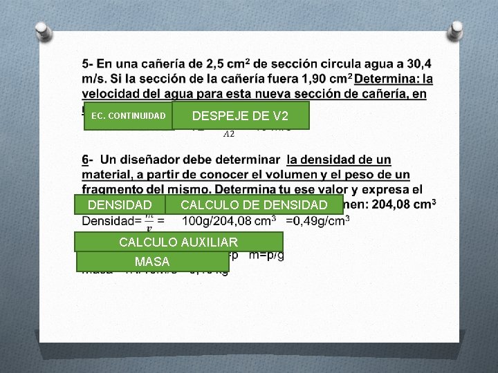  EC. CONTINUIDAD DENSIDAD DESPEJE DE V 2 CALCULO DE DENSIDAD CALCULO AUXILIAR MASA