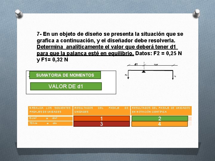 7 - En un objeto de diseño se presenta la situación que se grafica