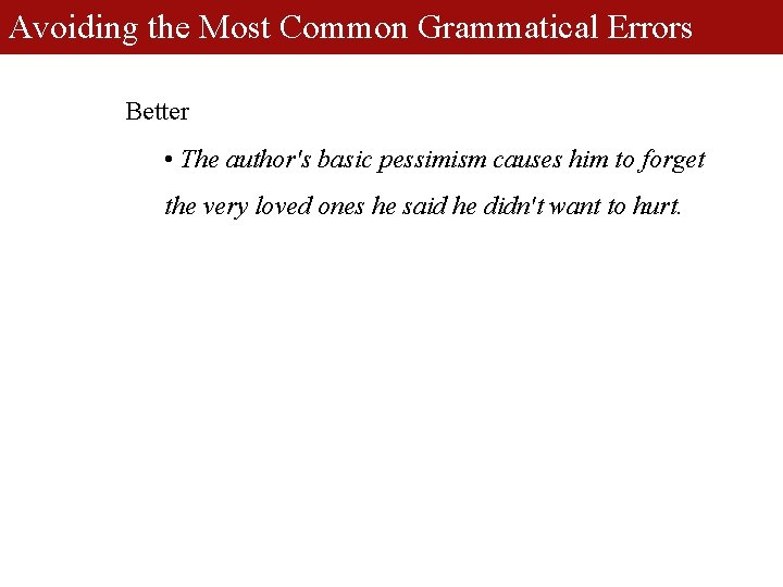 Avoiding the Most Common Grammatical Errors Better • The author's basic pessimism causes him