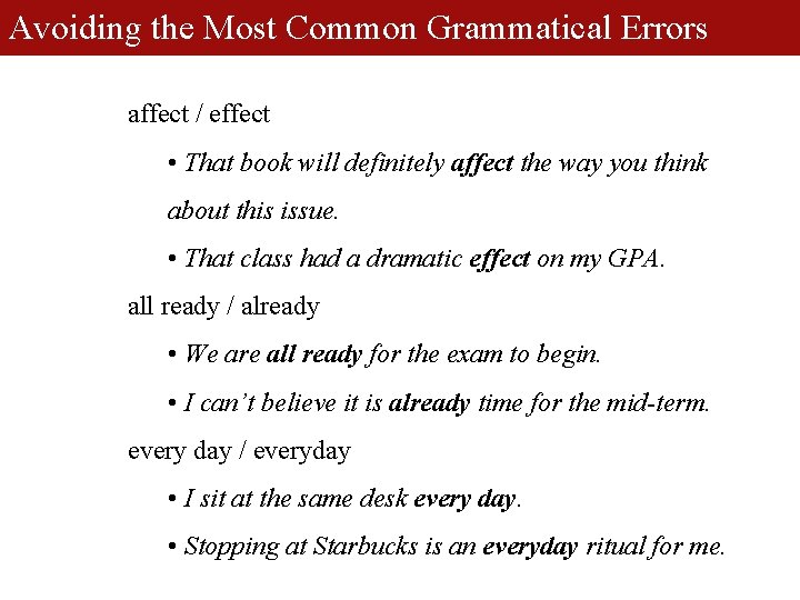 Avoiding the Most Common Grammatical Errors affect / effect • That book will definitely