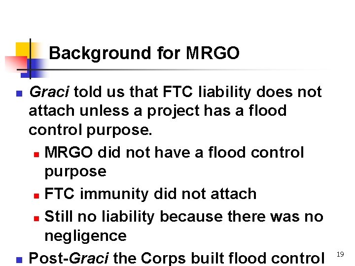 Background for MRGO n n Graci told us that FTC liability does not attach