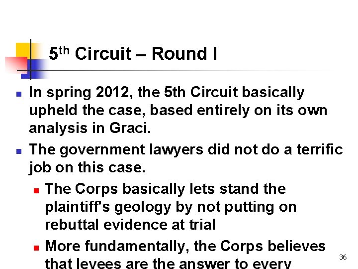 5 th Circuit – Round I n n In spring 2012, the 5 th