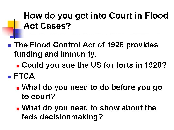 How do you get into Court in Flood Act Cases? n n The Flood