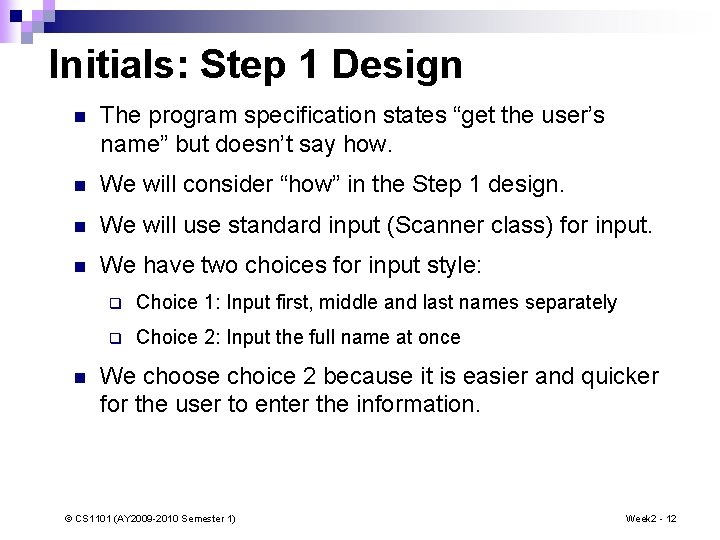Initials: Step 1 Design n The program specification states “get the user’s name” but