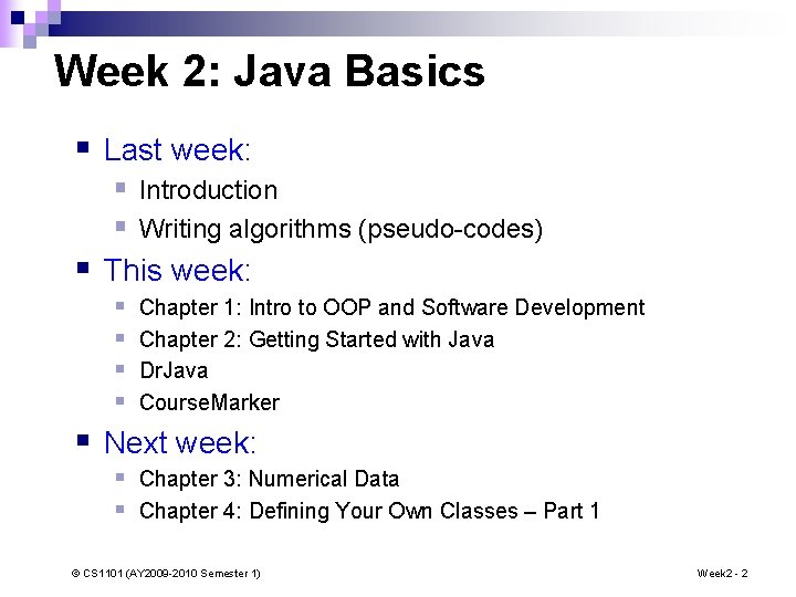 Week 2: Java Basics § Last week: § Introduction § Writing algorithms (pseudo-codes) §