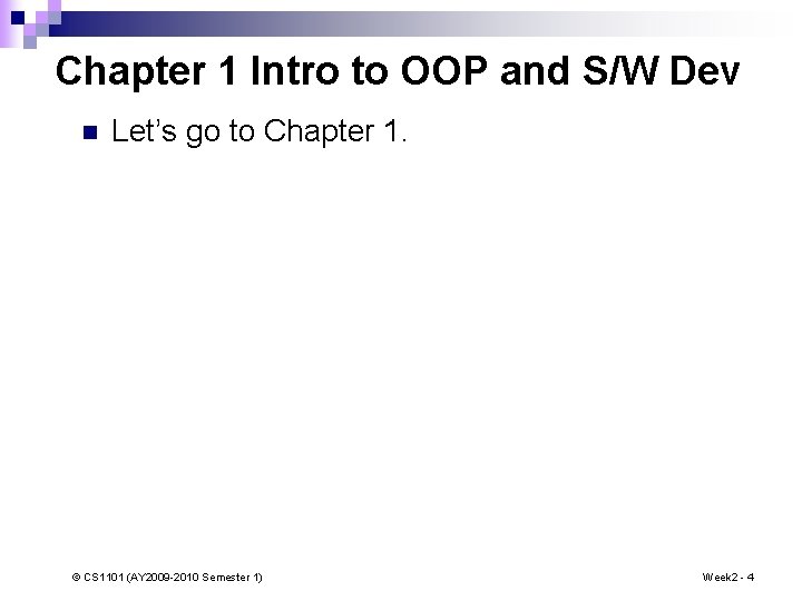 Chapter 1 Intro to OOP and S/W Dev n Let’s go to Chapter 1.