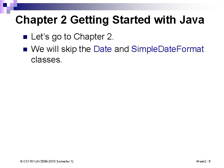 Chapter 2 Getting Started with Java n n Let’s go to Chapter 2. We