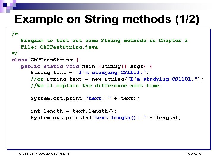 Example on String methods (1/2) /* Program to test out some String methods in