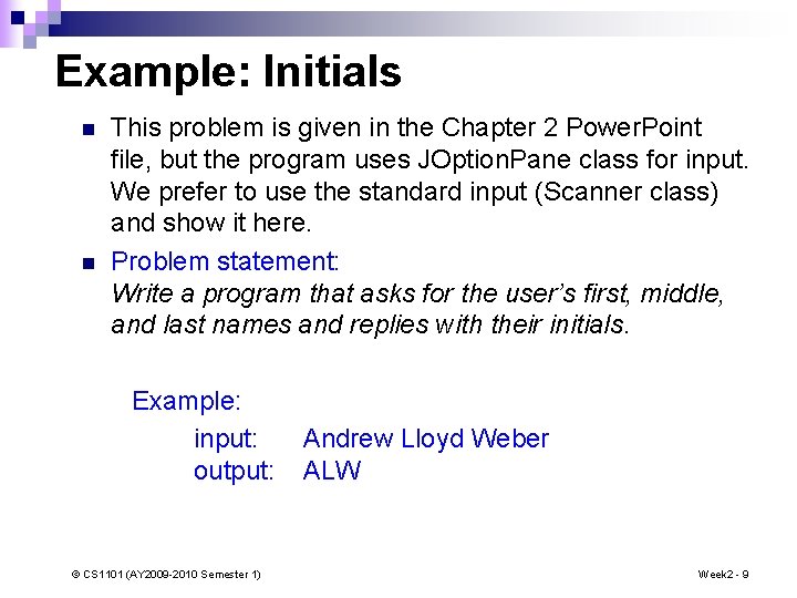 Example: Initials n n This problem is given in the Chapter 2 Power. Point