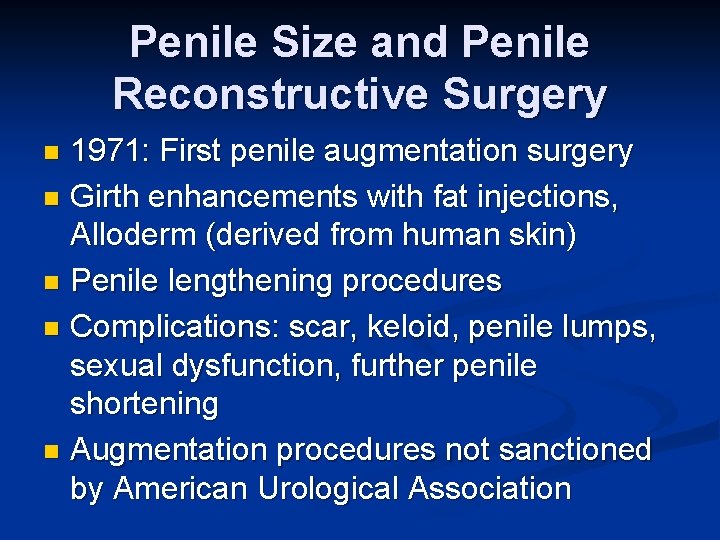 Penile Size and Penile Reconstructive Surgery 1971: First penile augmentation surgery n Girth enhancements