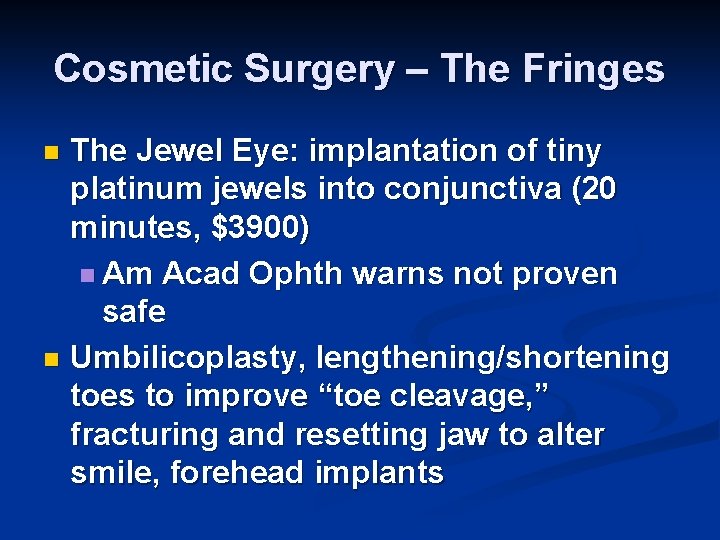 Cosmetic Surgery – The Fringes The Jewel Eye: implantation of tiny platinum jewels into