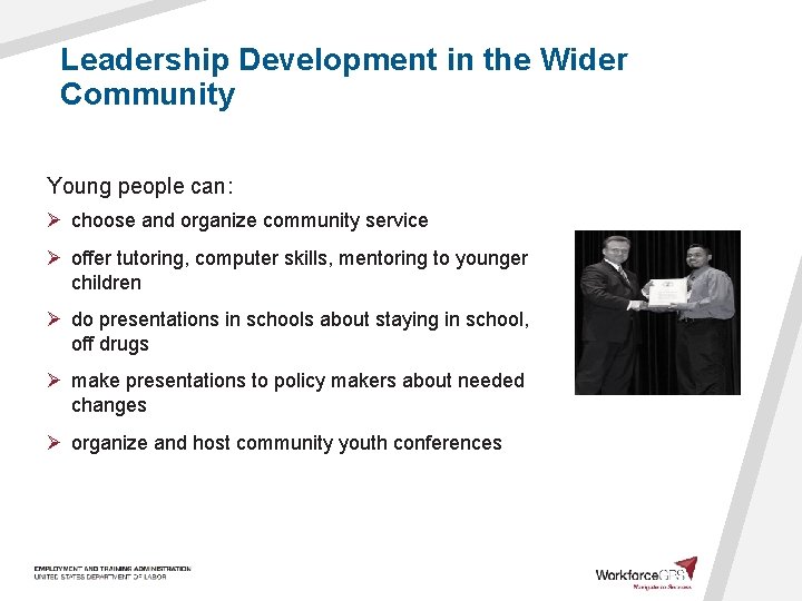 Leadership Development in the Wider Community Young people can: Ø choose and organize community