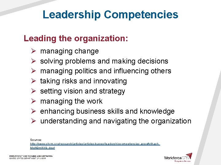 Leadership Competencies Leading the organization: Ø Ø Ø Ø managing change solving problems and