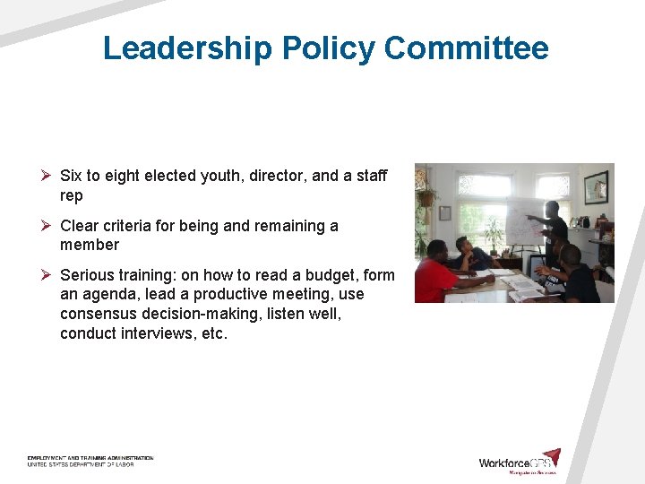 Leadership Policy Committee Ø Six to eight elected youth, director, and a staff rep
