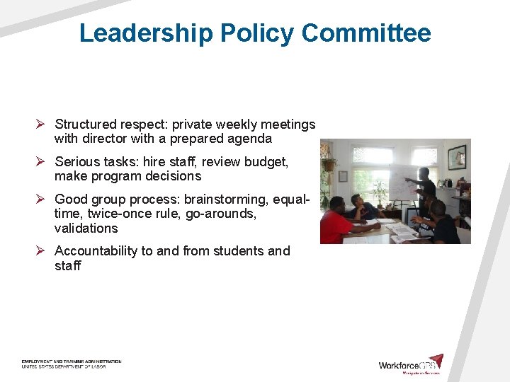 Leadership Policy Committee Ø Structured respect: private weekly meetings with director with a prepared