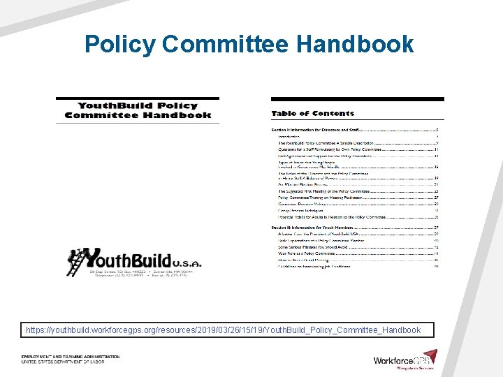 Policy Committee Handbook https: //youthbuild. workforcegps. org/resources/2019/03/26/15/19/Youth. Build_Policy_Committee_Handbook 