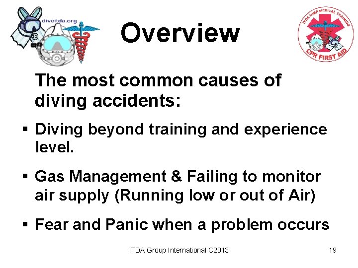 Overview The most common causes of diving accidents: § Diving beyond training and experience