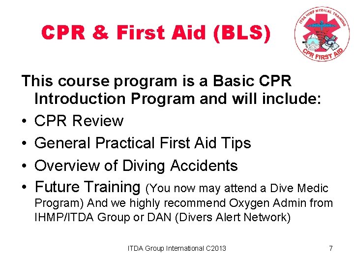 CPR & First Aid (BLS) This course program is a Basic CPR Introduction Program