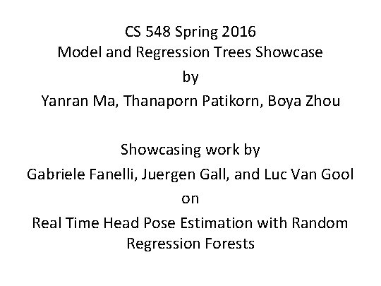 CS 548 Spring 2016 Model and Regression Trees Showcase by Yanran Ma, Thanaporn Patikorn,