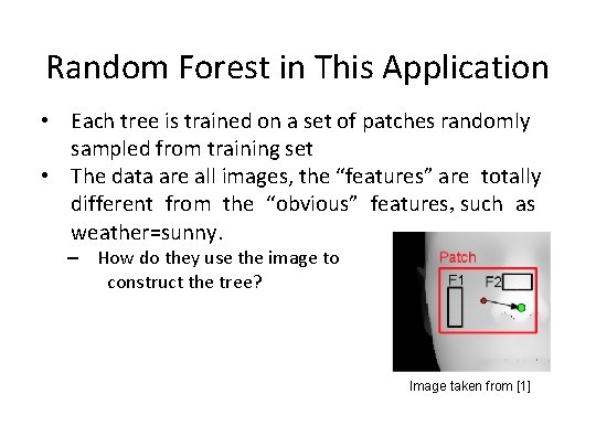 Random Forest in This Application • Each tree is trained on a set of