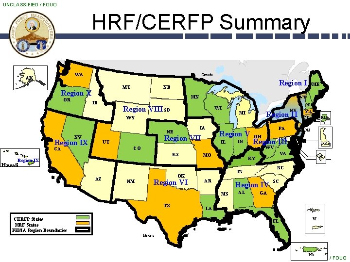 UNCLASSIFIED / FOUO HRF/CERFP Summary WA AK Canada MT Region X OR Region I