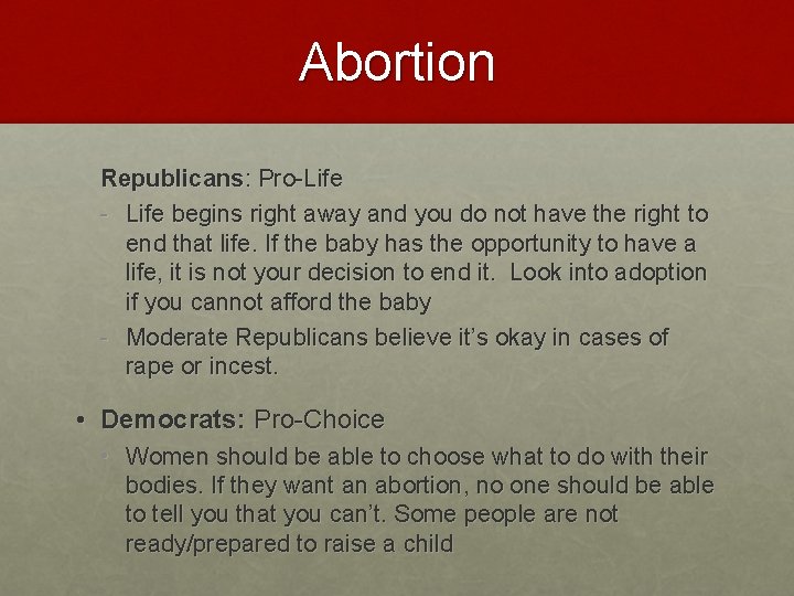 Abortion Republicans: Pro-Life - Life begins right away and you do not have the