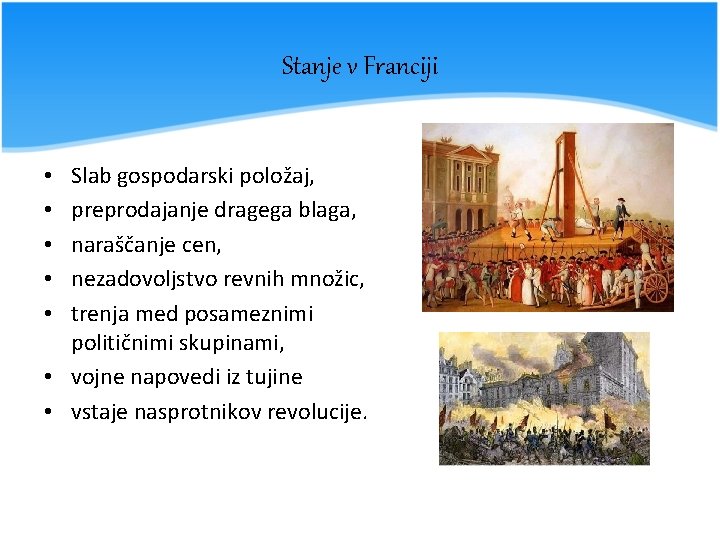 Stanje v Franciji Slab gospodarski položaj, preprodajanje dragega blaga, naraščanje cen, nezadovoljstvo revnih množic,