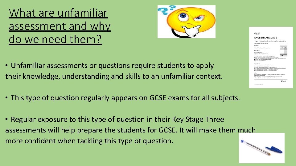 What are unfamiliar assessment and why do we need them? • Unfamiliar assessments or