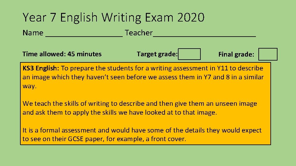 Year 7 English Writing Exam 2020 Name _________ Teacher____________ Time allowed: 45 minutes Target