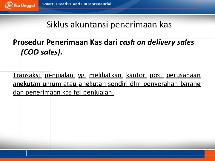 Siklus akuntansi penerimaan kas Prosedur Penerimaan Kas dari cash on delivery sales (COD sales).