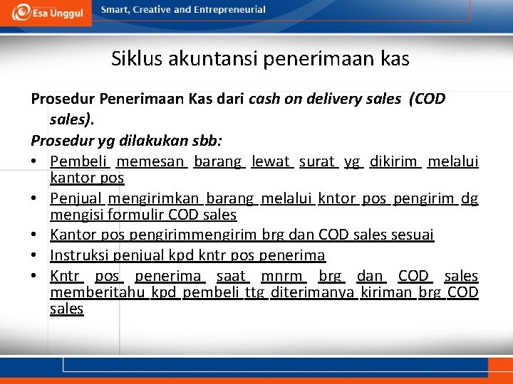 Siklus akuntansi penerimaan kas Prosedur Penerimaan Kas dari cash on delivery sales (COD sales).