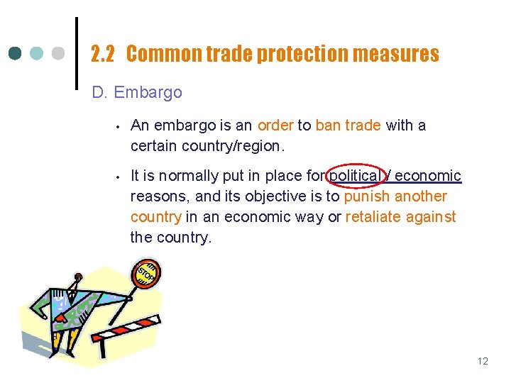 2. 2 Common trade protection measures D. Embargo • An embargo is an order 2. 2 Common trade protection measures D. Embargo • An embargo is an order