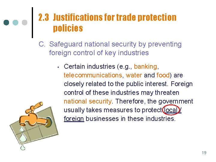 2. 3 Justifications for trade protection policies C. Safeguard national security by preventing foreign 2. 3 Justifications for trade protection policies C. Safeguard national security by preventing foreign