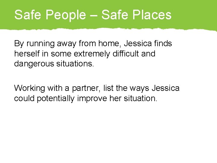 Safe People – Safe Places By running away from home, Jessica finds herself in