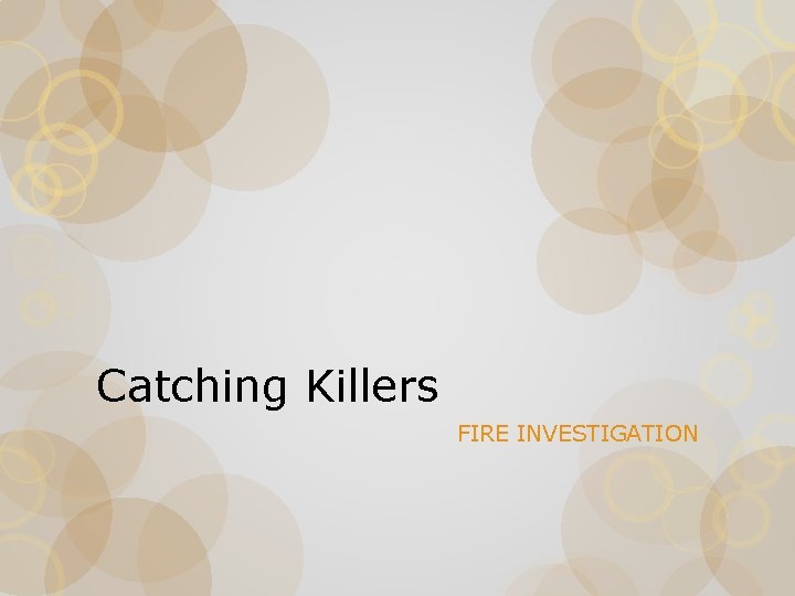 Catching Killers FIRE INVESTIGATION 
