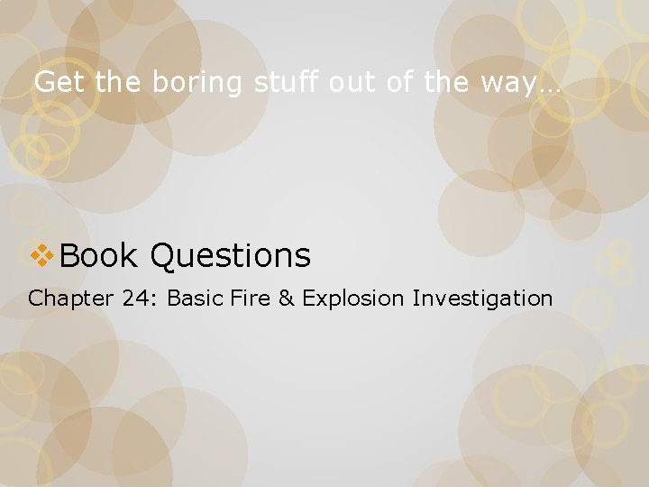 Get the boring stuff out of the way… v. Book Questions Chapter 24: Basic