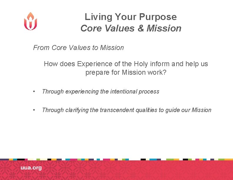 Living Your Purpose Core Values & Mission From Core Values to Mission How does