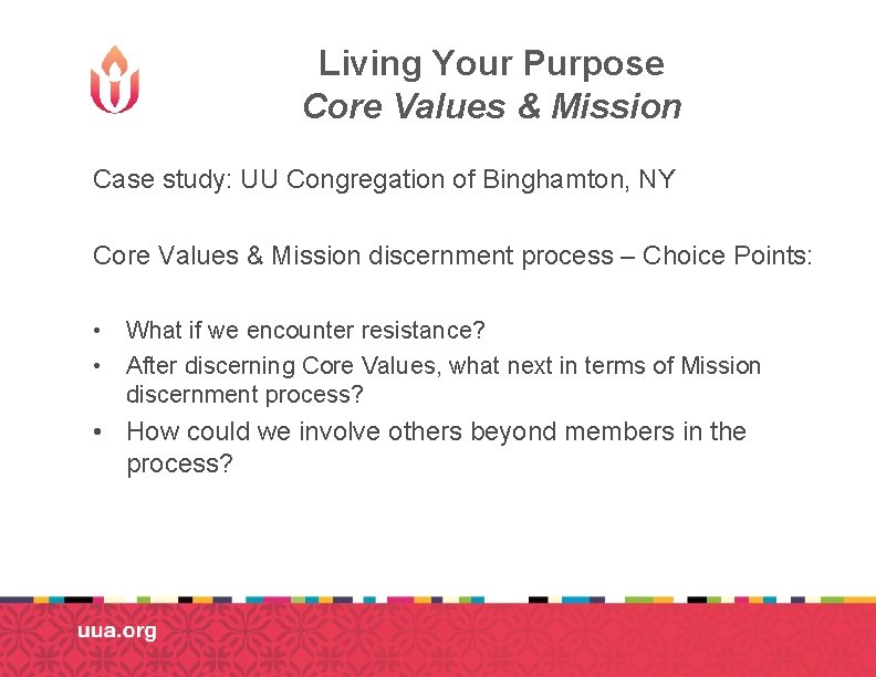 Living Your Purpose Core Values & Mission Case study: UU Congregation of Binghamton, NY